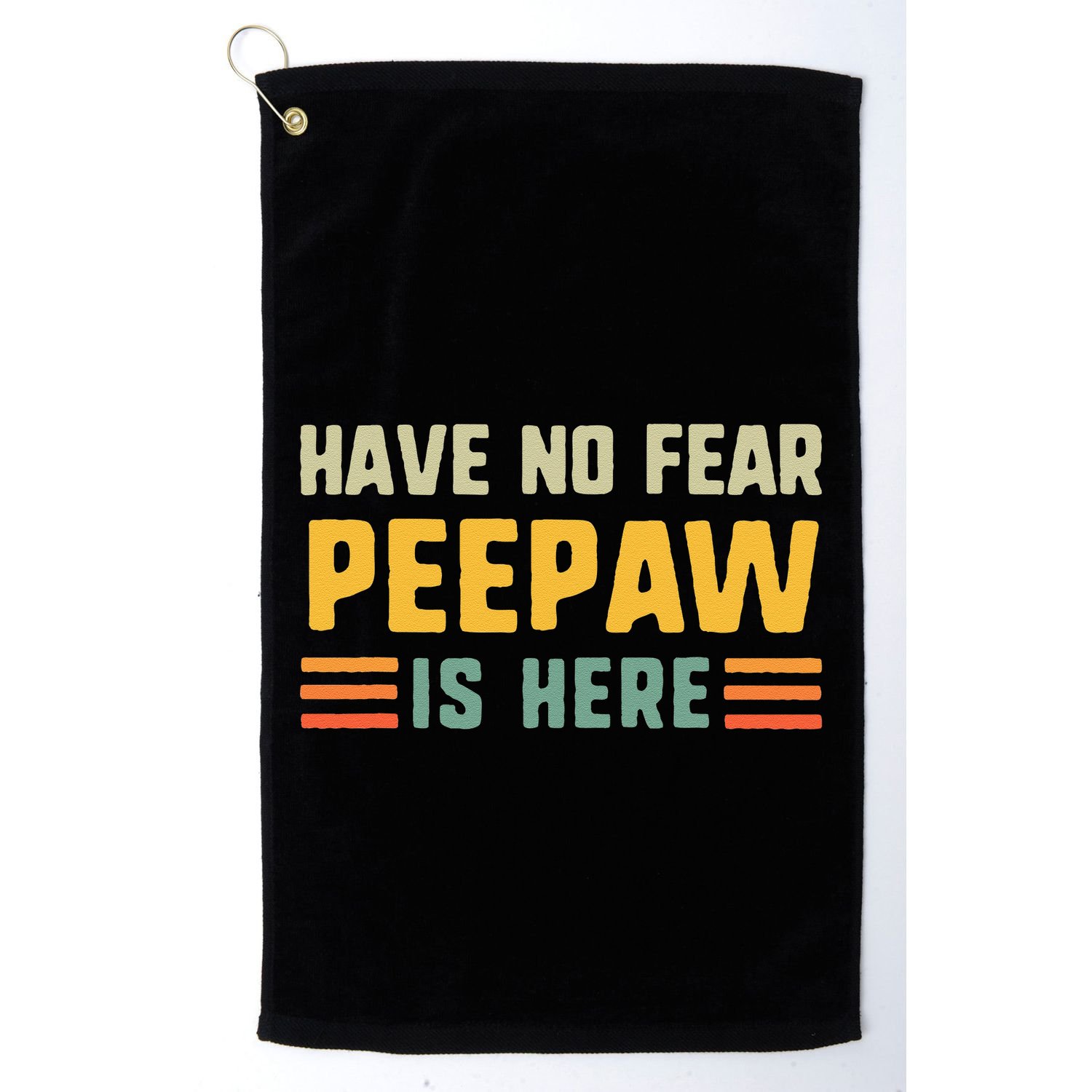 Have No Fear Peepaw Is Here FatherS Day Vintage Peepaw Golf Towel