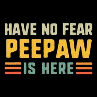 Have No Fear Peepaw Is Here FatherS Day Vintage Peepaw Womens T-Shirt