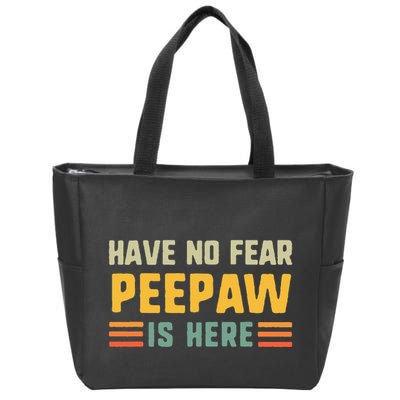 Have No Fear Peepaw Is Here FatherS Day Vintage Peepaw Zip Tote Bag