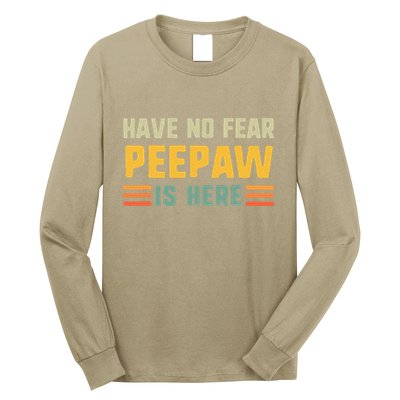 Have No Fear Peepaw Is Here FatherS Day Vintage Peepaw Long Sleeve Shirt