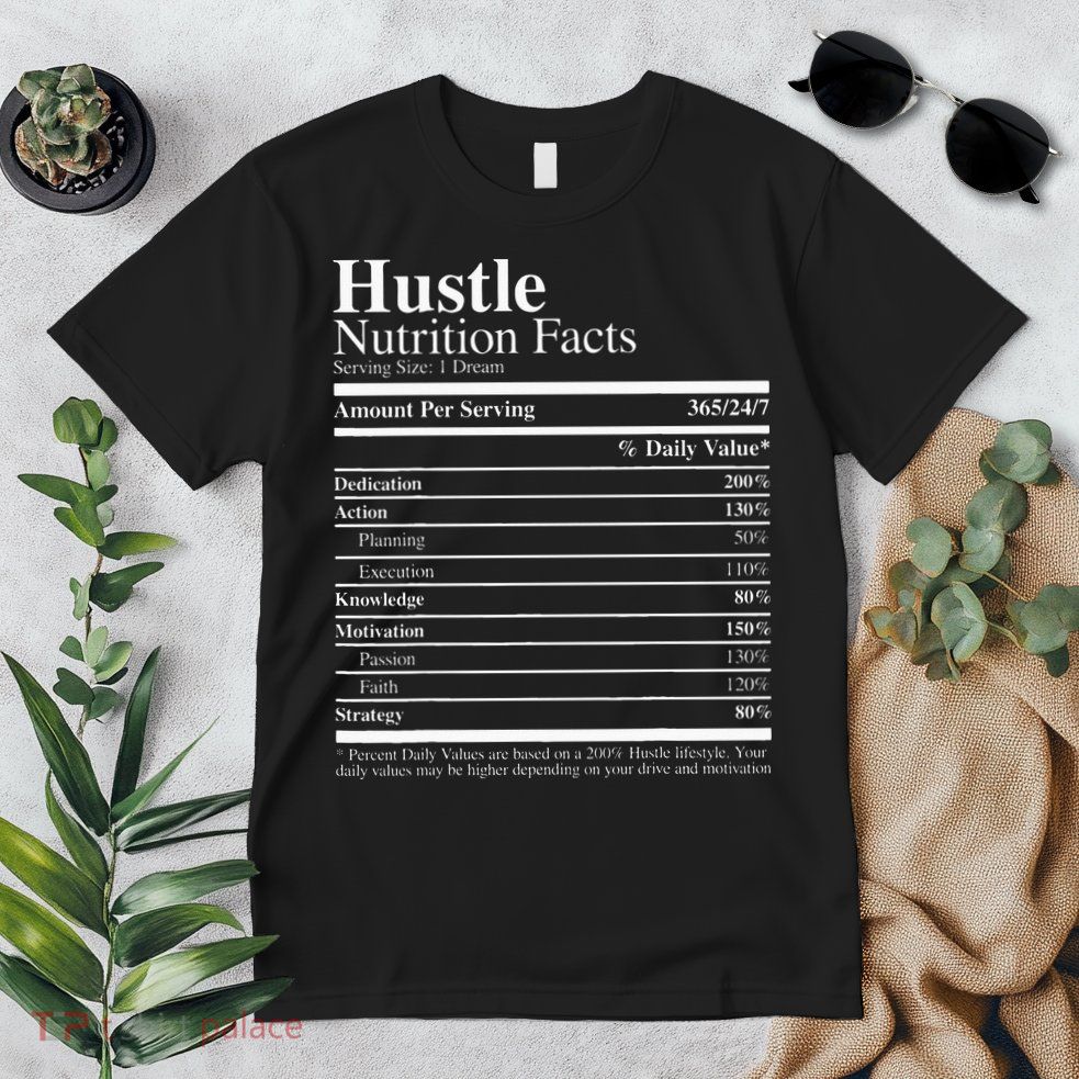 Hustle Nutrition Facts Hustle Hard Premium T-Shirt