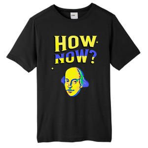 How Now Frequent Shakespeare Quotation Tall Fusion ChromaSoft Performance T-Shirt