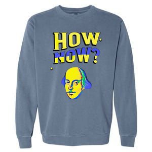 How Now Frequent Shakespeare Quotation Garment-Dyed Sweatshirt