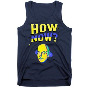 How Now Frequent Shakespeare Quotation Tank Top