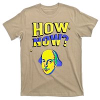 How Now Frequent Shakespeare Quotation T-Shirt