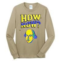 How Now Frequent Shakespeare Quotation Tall Long Sleeve T-Shirt