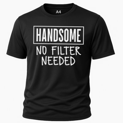 Handsome No Filter Needed Confident Saying Performance Shirt