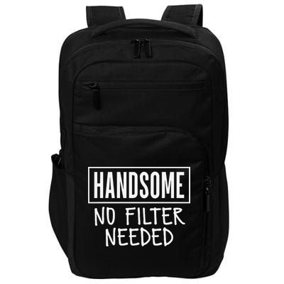 Handsome No Filter Needed Confident Saying Impact Tech Backpack