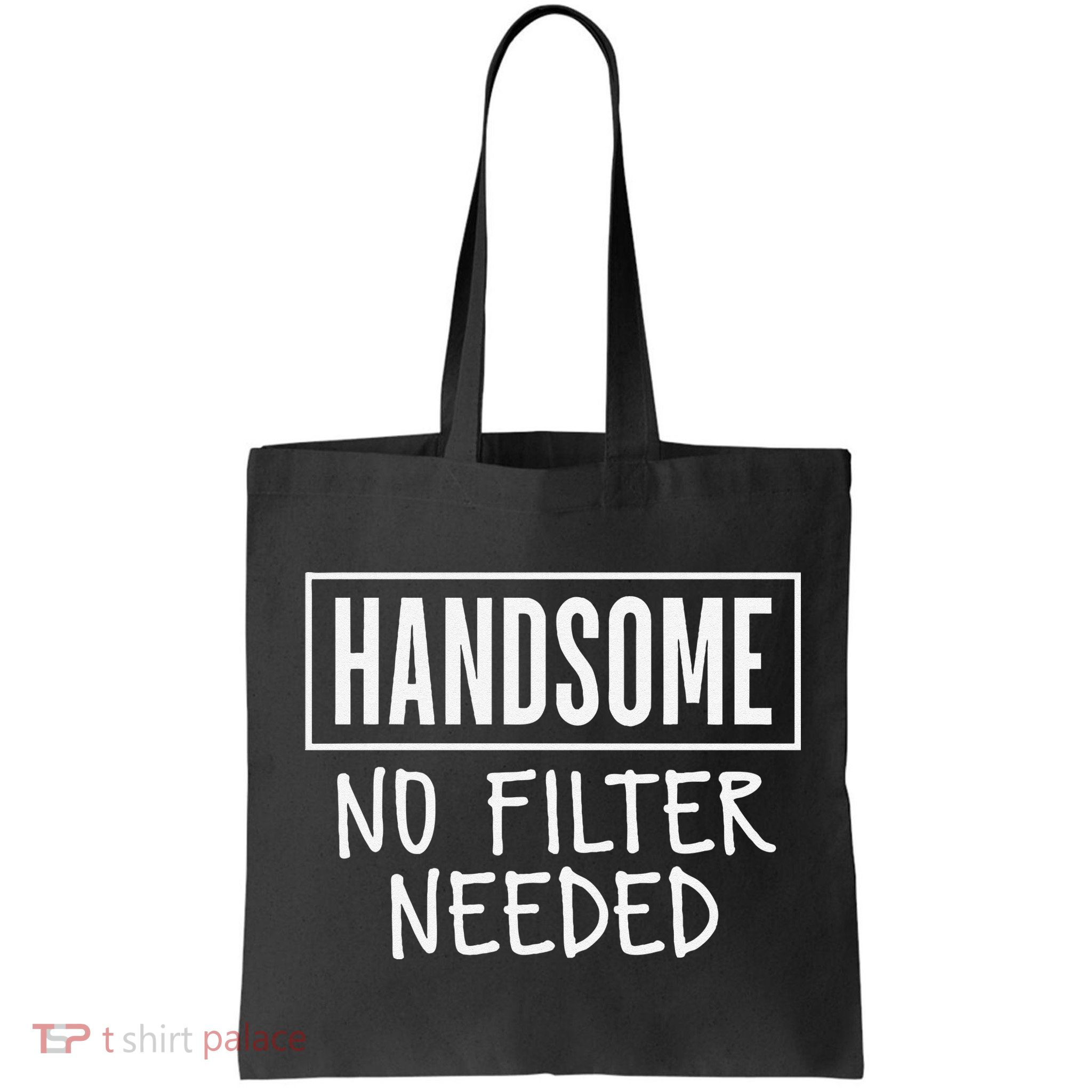 Handsome No Filter Needed Confident Saying Bag