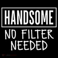 Handsome No Filter Needed Confident Saying Bag