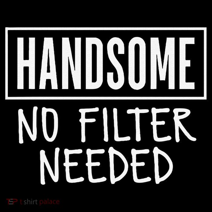 Handsome No Filter Needed Confident Saying Bag