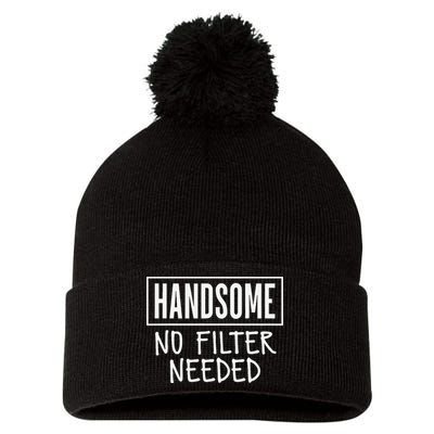 Handsome No Filter Needed Confident Saying Pom Pom 12in Knit Beanie
