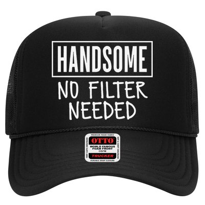 Handsome No Filter Needed Confident Saying Trucker Hat