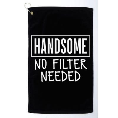 Handsome No Filter Needed Confident Saying Golf Towel
