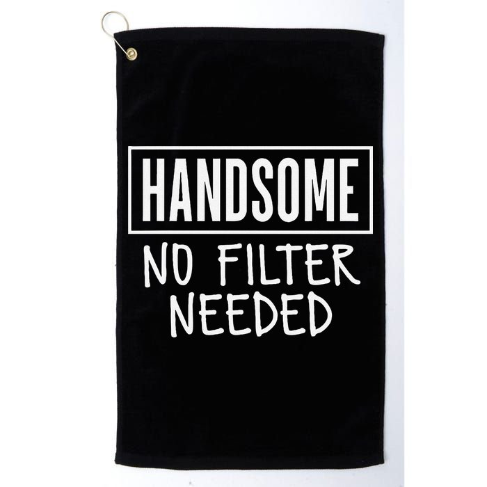 Handsome No Filter Needed Confident Saying Golf Towel