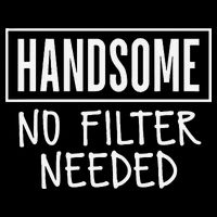 Handsome No Filter Needed Confident Saying Kids T-Shirt