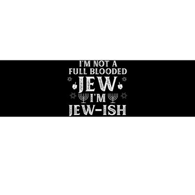 Hanukkah Not Full Blooded Jew Jewish Chanukah Bumper Sticker