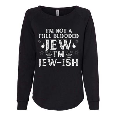 Hanukkah Not Full Blooded Jew Jewish Chanukah Womens California Wash Sweatshirt