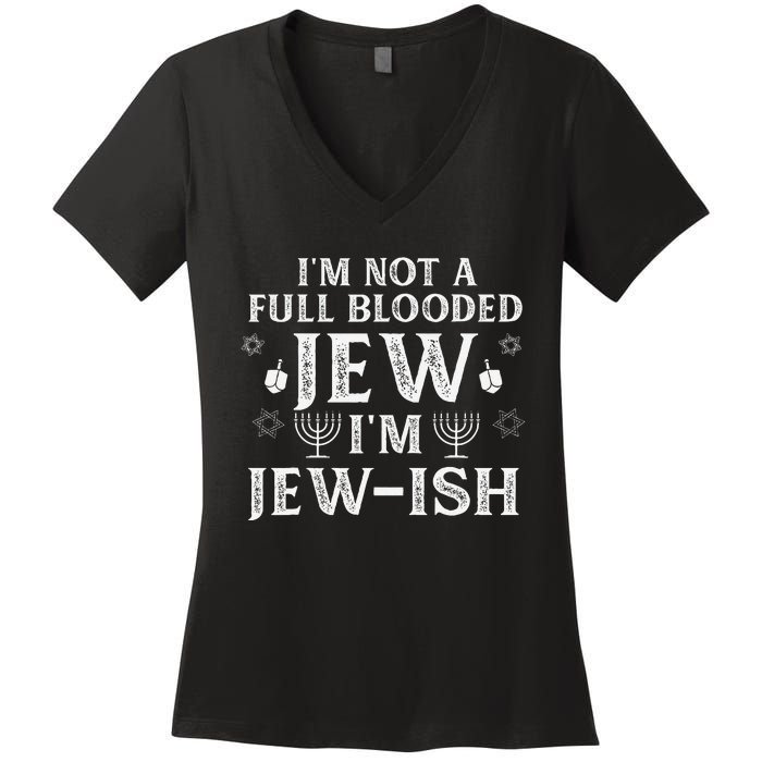 Hanukkah Not Full Blooded Jew Jewish Chanukah Women's V-Neck T-Shirt