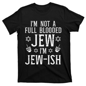 Hanukkah Not Full Blooded Jew Jewish Chanukah  T-Shirt