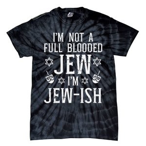 Hanukkah Not Full Blooded Jew Jewish Chanukah  Tie-Dye T-Shirt