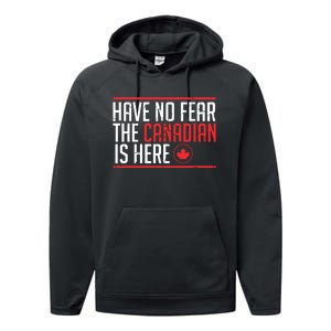 Have No Fear The Canadian Is Here Funny Maple Leaf Graphic Performance Fleece Hoodie