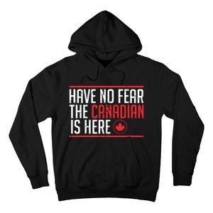 Have No Fear The Canadian Is Here Funny Maple Leaf Graphic Hoodie