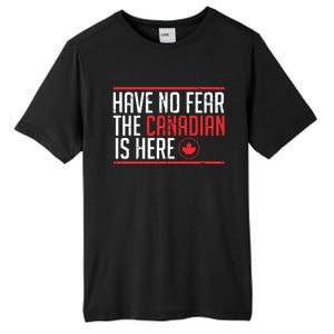 Have No Fear The Canadian Is Here Funny Maple Leaf Graphic Tall Fusion ChromaSoft Performance T-Shirt