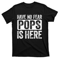 Have No Fear Pops Is Here T-Shirt