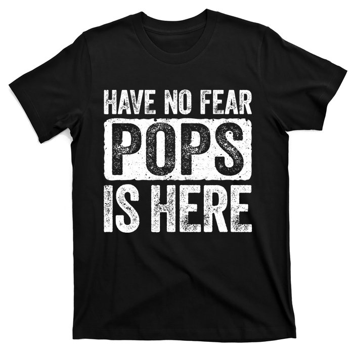 Have No Fear Pops Is Here T-Shirt