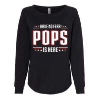 Have No Fear Pops Is Here Womens California Wash Sweatshirt