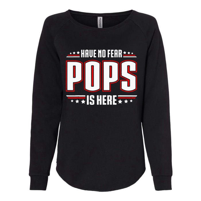 Have No Fear Pops Is Here Womens California Wash Sweatshirt