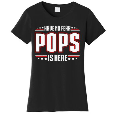 Have No Fear Pops Is Here Women's T-Shirt