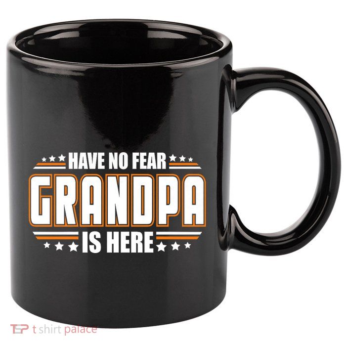 Have No Fear Grandpa Is Here 11oz C Handle Ceramic Mug