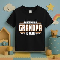 Have No Fear Grandpa Is Here Toddler T-Shirt