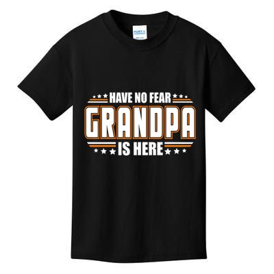 Have No Fear Grandpa Is Here Kids T-Shirt