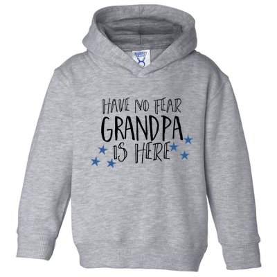 Have No Fear Grandpa Is Here Toddler Hoodie