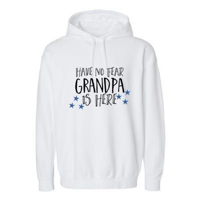 Have No Fear Grandpa Is Here Garment-Dyed Fleece Hoodie