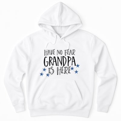 Have No Fear Grandpa Is Here Hoodie