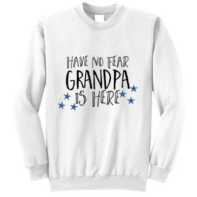 Have No Fear Grandpa Is Here Sweatshirt