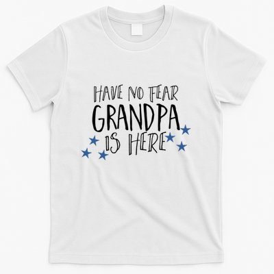 Have No Fear Grandpa Is Here T-Shirt