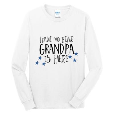 Have No Fear Grandpa Is Here Tall Long Sleeve T-Shirt