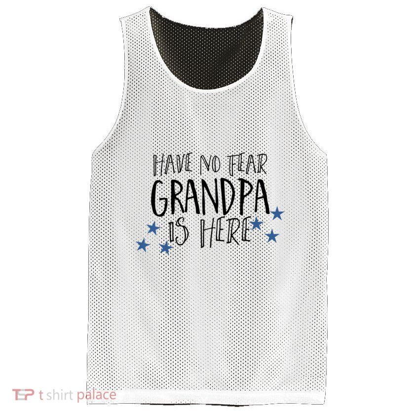 Have No Fear Grandpa Is Here Mesh Reversible Basketball Jersey Tank