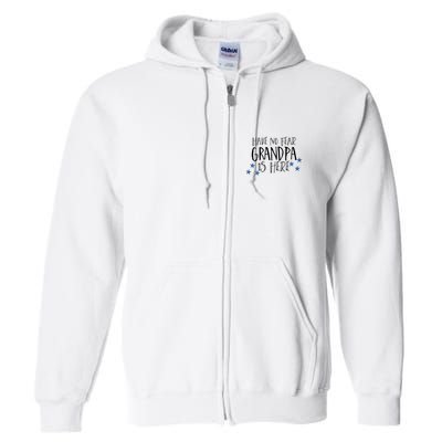 Have No Fear Grandpa Is Here Full Zip Hoodie