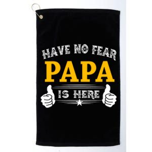 Have No Fear Papa Is Here Platinum Collection Golf Towel