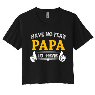 Have No Fear Papa Is Here Women's Crop Top Tee