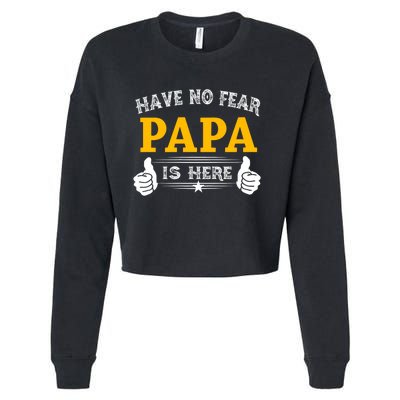 Have No Fear Papa Is Here Cropped Pullover Crew