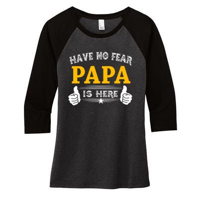 Have No Fear Papa Is Here Women's Tri-Blend 3/4-Sleeve Raglan Shirt