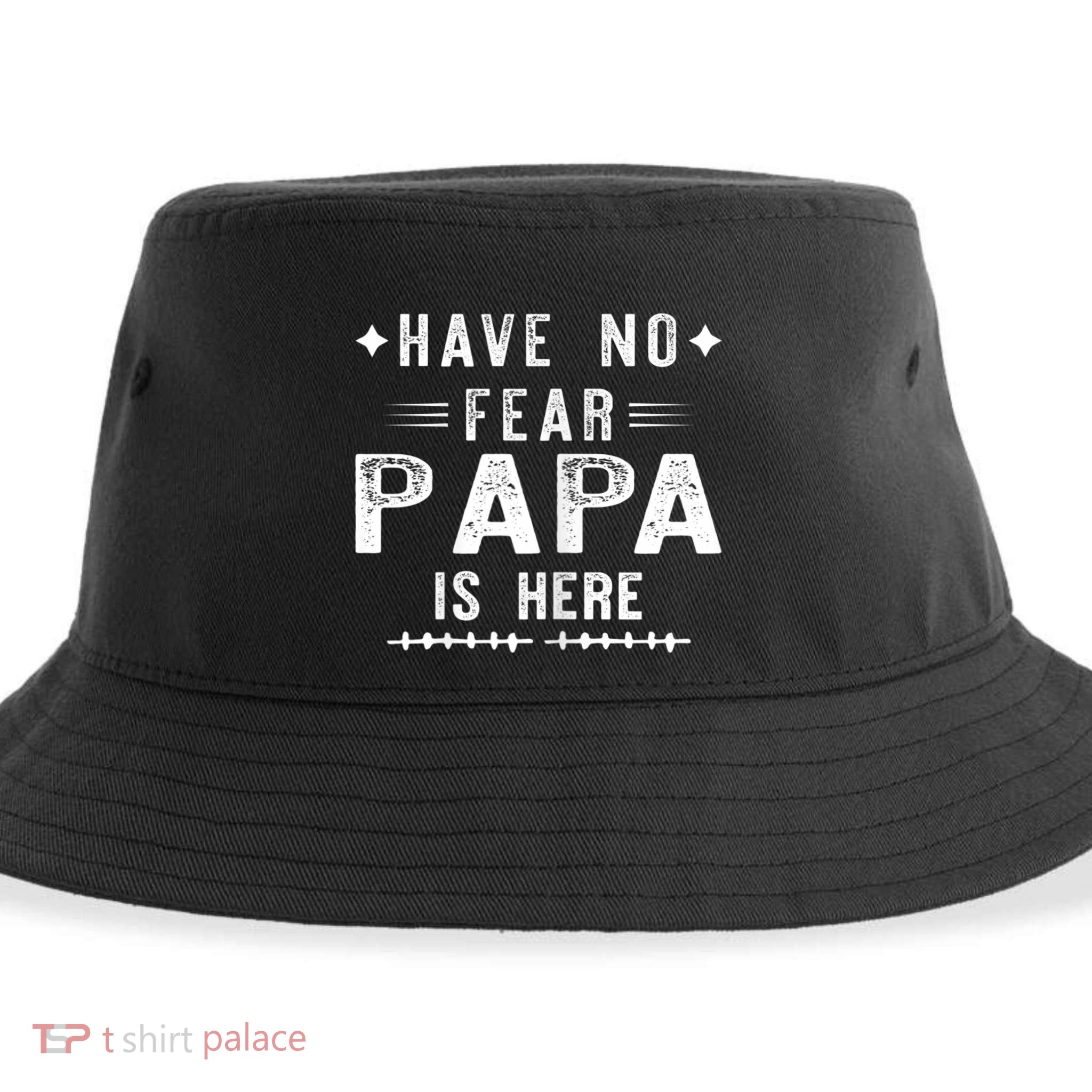 Have No Fear Papa Is Here Sustainable Bucket Hat
