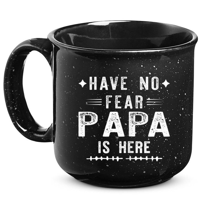 Have No Fear Papa Is Here 15oz Campfire Ceramic Mug